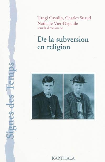 De la subversion en religion