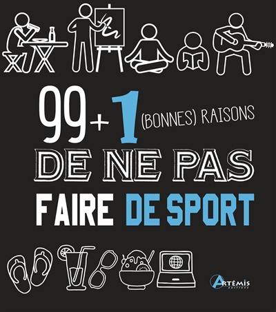 99 + 1 (bonnes) raisons de ne pas faire de sport