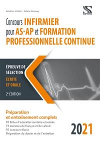 Concours infirmier pour AS-AP et formation professionnelle continue 2021 : épreuve de sélection écrite et orale : préparation et entraînements complets