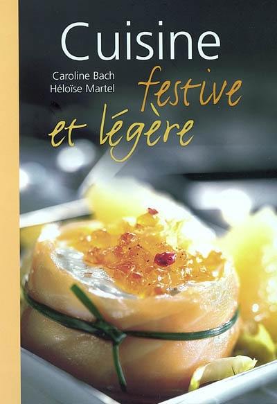 Cuisine festive et légère Cuisine festive et légère