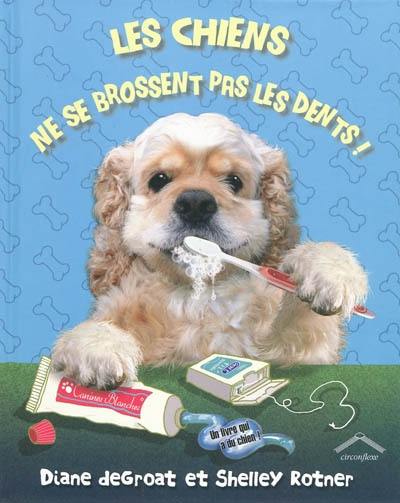 Les chiens ne se brossent pas les dents