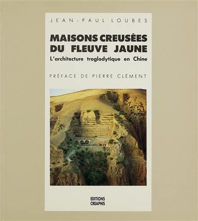 Maisons creusées du fleuve jaune : l'architecture troglodytique en Chine