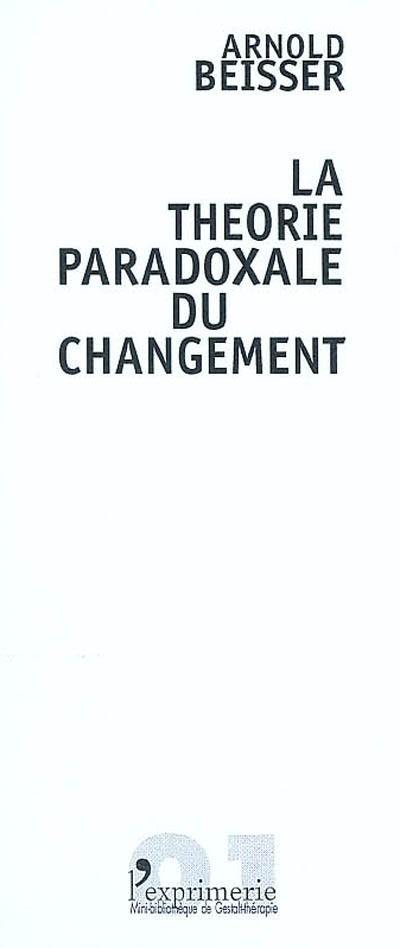 La théorie paradoxale du changement