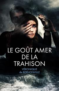 Le goût amer de la trahison