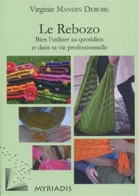 Le rebozo : bien l'utiliser au quotidien et dans sa vie professionnelle