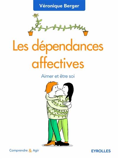 Les dépendances affectives : aimer et être soi