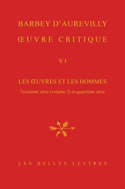 Oeuvre critique. Vol. 6. Les oeuvres et les hommes. Troisième série, 2