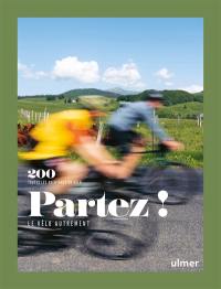 Partez ! : le vélo autrement