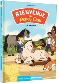 Bienvenue au poney club. Vol. 3. La blessure