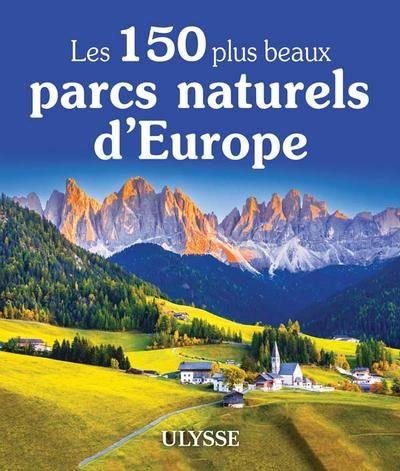 Les 150 plus beaux parcs naturels d'Europe