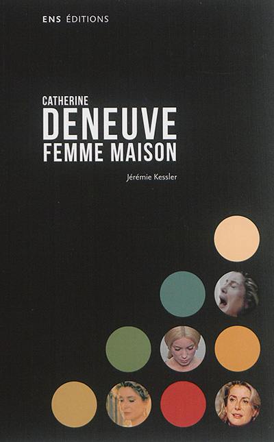 Catherine Deneuve : femme maison