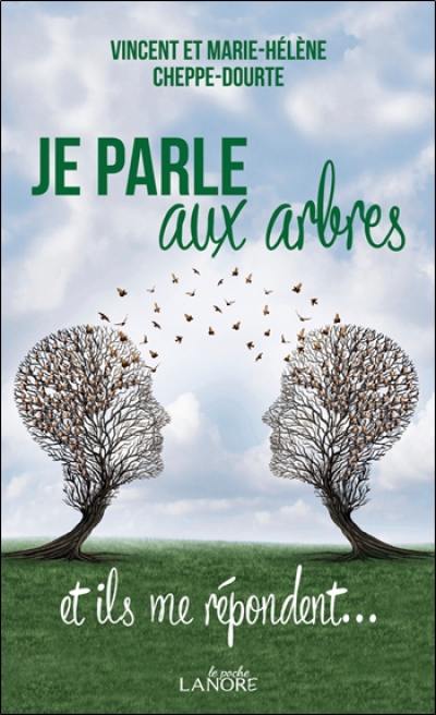 Je parle aux arbres : et ils me répondent...