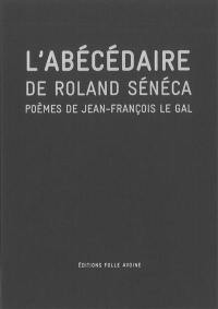 L'abécédaire de Roland Sénéca