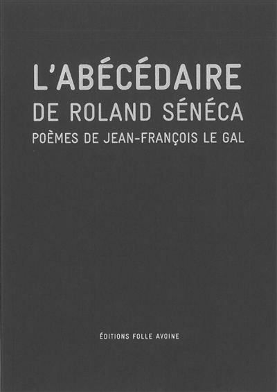 L'abécédaire de Roland Sénéca