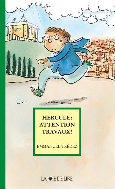 Hercule : attention travaux !