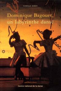 Dominique Bagouet, un labyrinthe dansé