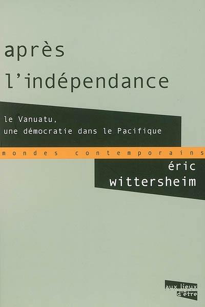 Après l'indépendance : le Vanuatu, une démocratie dans le Pacifique