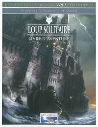 Loup solitaire : le livre d'aventure