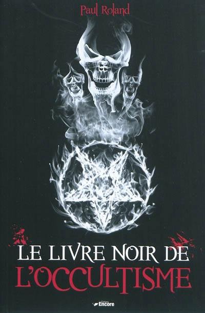 Le livre noir de l'occultisme