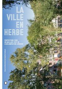 Dérivations, hors-série. La ville en herbe : propositions pour un maillage vert de l'agglomération liégeoise