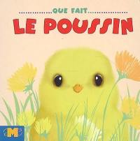 Que fait le poussin