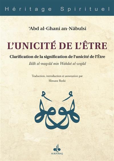 L'unicité de l'être : clarification de la signification de l'unicité de l'être. Idâh al-maqsûd min Wahdat al-wujûd