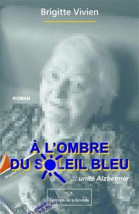 A l'ombre du soleil... : unité Alzheimer