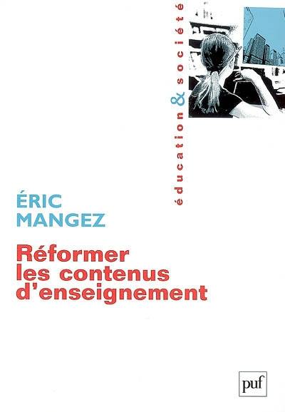 Réformer les contenus d'enseignement : une sociologie du curriculum