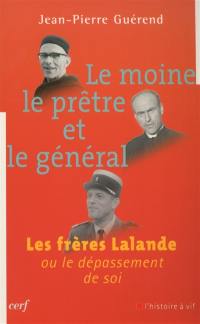 Le moine, le prêtre et le général : les frères Lalande ou le dépassement de soi