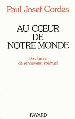 Au coeur de notre monde : les forces du renouveau spirituel