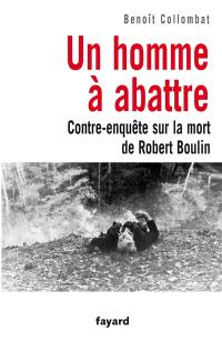 Un homme à abattre : contre-enquête sur la mort de Robert Boulin