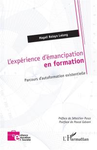 L'expérience d'émancipation en formation : parcours d'autoformation existentielle