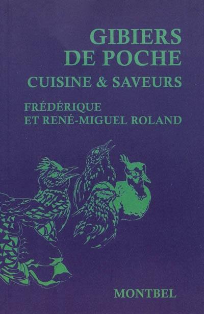 Gibiers de poche : cuisine & saveurs