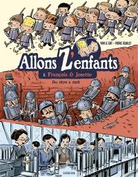 Allons z'enfants. Vol. 1. François & Josette : de 1870 à 1918