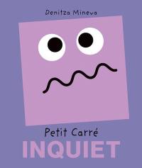 Petit carré Inquiet