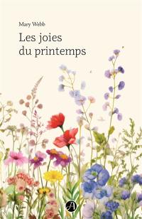 Les joies du printemps : un petit livre de guérison