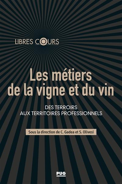 Les métiers de la vigne et du vin : des terroirs aux territoires professionnels