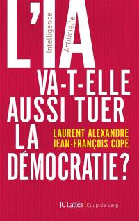 L'intelligence artificielle va-t-elle aussi tuer la démocratie ?