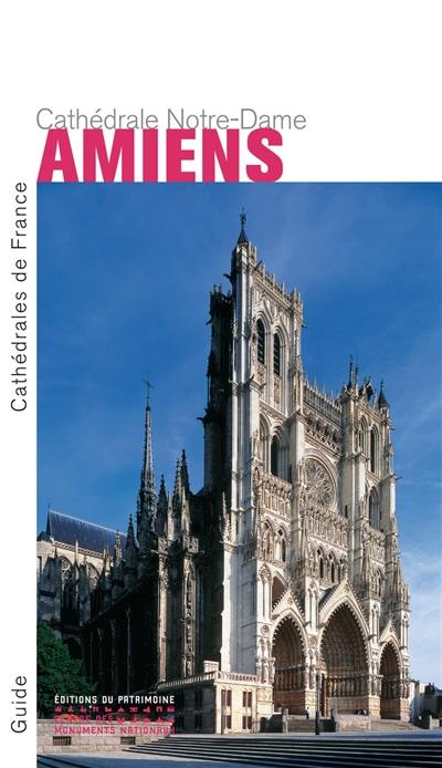 Amiens, cathédrale Notre-Dame Amiens, cathédrale Notre-Dame