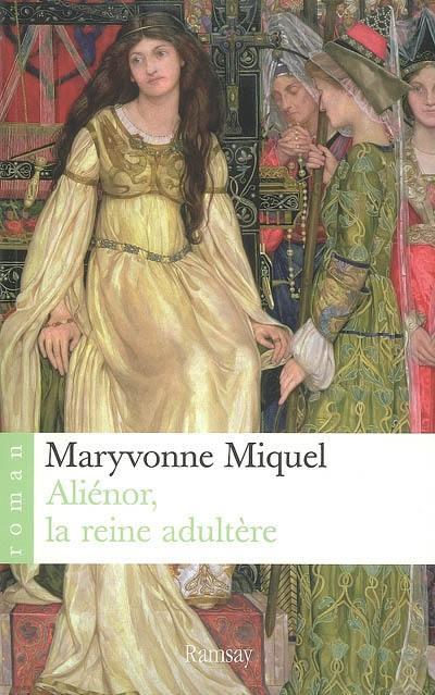 Aliénor, la reine adultère