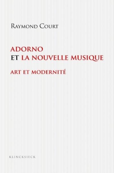 Adorno et la nouvelle musique : art et modernité