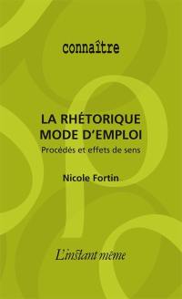 La rhétorique, mode d'emploi : procédés et effets de sens