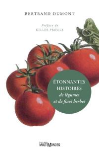 Étonnantes histoires de légumes et de fines herbes