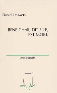 René Char, dit-elle, est mort