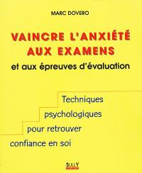 Vaincre l'anxiété aux examens et aux épreuves d'évaluation