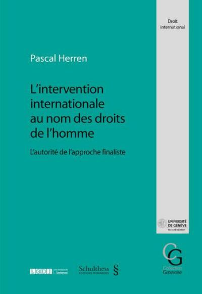 L'intervention internationale au nom des droits de l'homme : l'autorité de l'approche finaliste