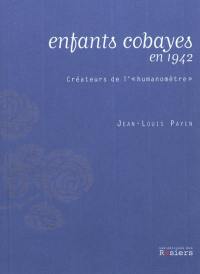 Les enfants cobayes en 1942 : créateurs de l'humanomètre