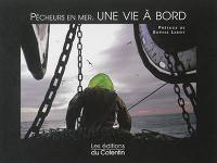 Pêcheurs en mer : une vie à bord