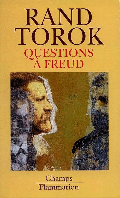 Questions à Freud : du devenir de la psychanalyse