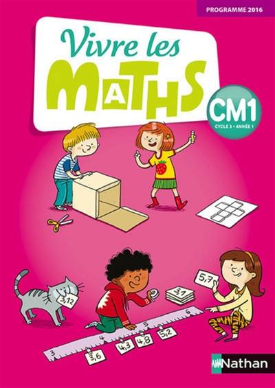 Vivre les maths CM1, cycle 3, année 1 : programme 2016